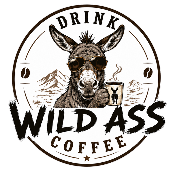 Drink Wild Ass Coffee